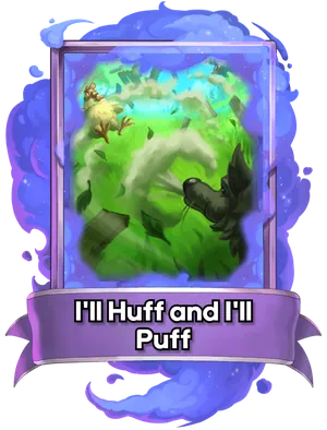 I'll Huff and I'll Puff's card