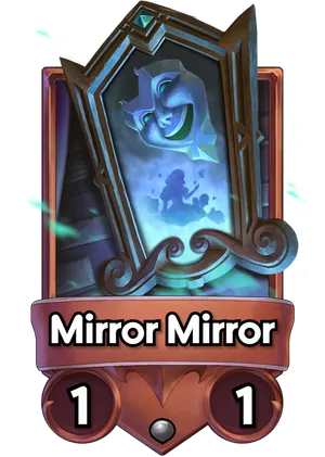 Mirror Mirror's card