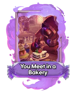 You Meet in a Bakery's card